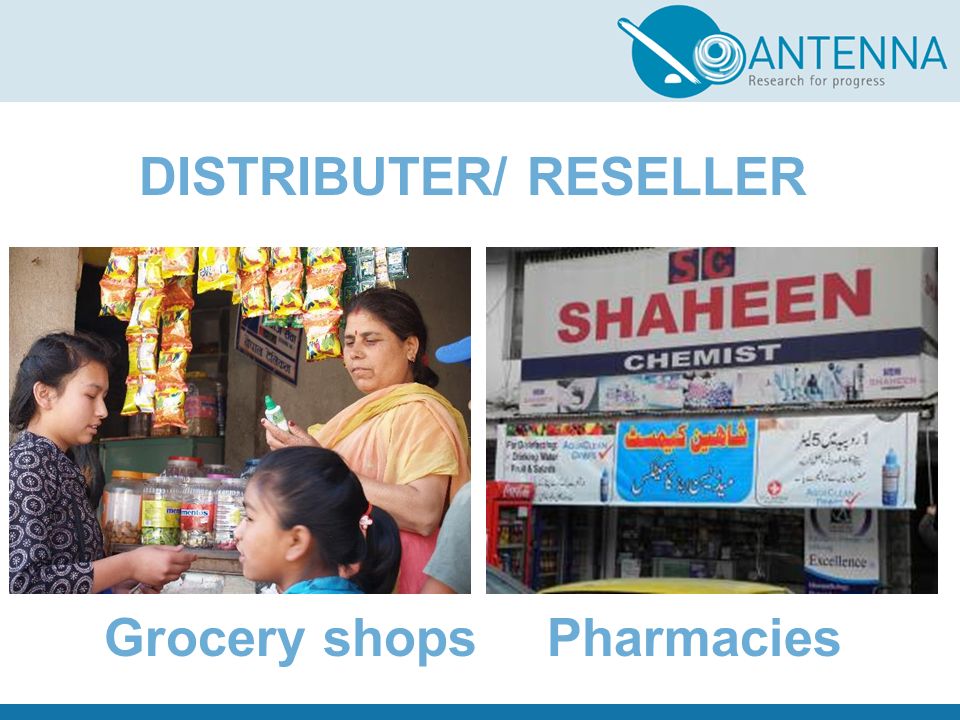 DISTRIBUTER/ RESELLER Grocery shops Pharmacies