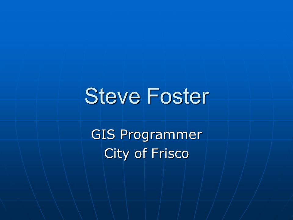 City Of Frisco Gis Arcgis Server The Good, The Bad, And The Ugly. Steve Foster Gis Programmer  City Of Frisco. - Ppt Download