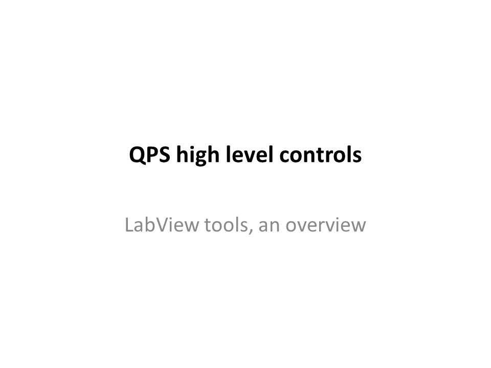 QPS high level controls LabView tools, an overview