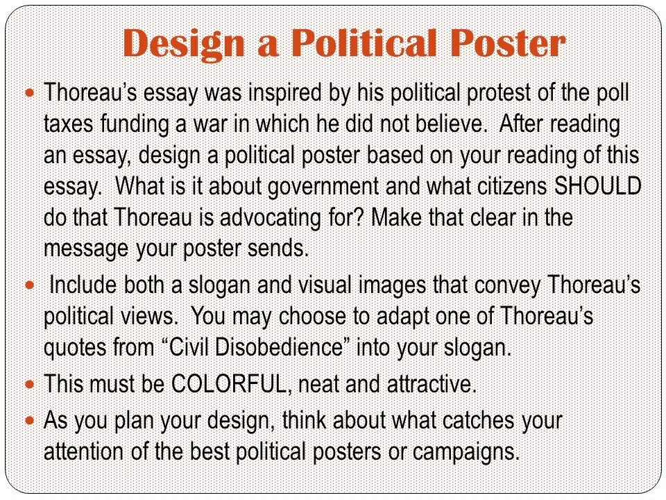 Civil Disobedience Design A Political Poster Thoreaus Essay Was Design A Political Poster Thoreaus Essay Was Inspired By His Political Protest Of The Poll Taxes Macbeth Essay Thesis also An Essay On Health My Hobby Essay In English