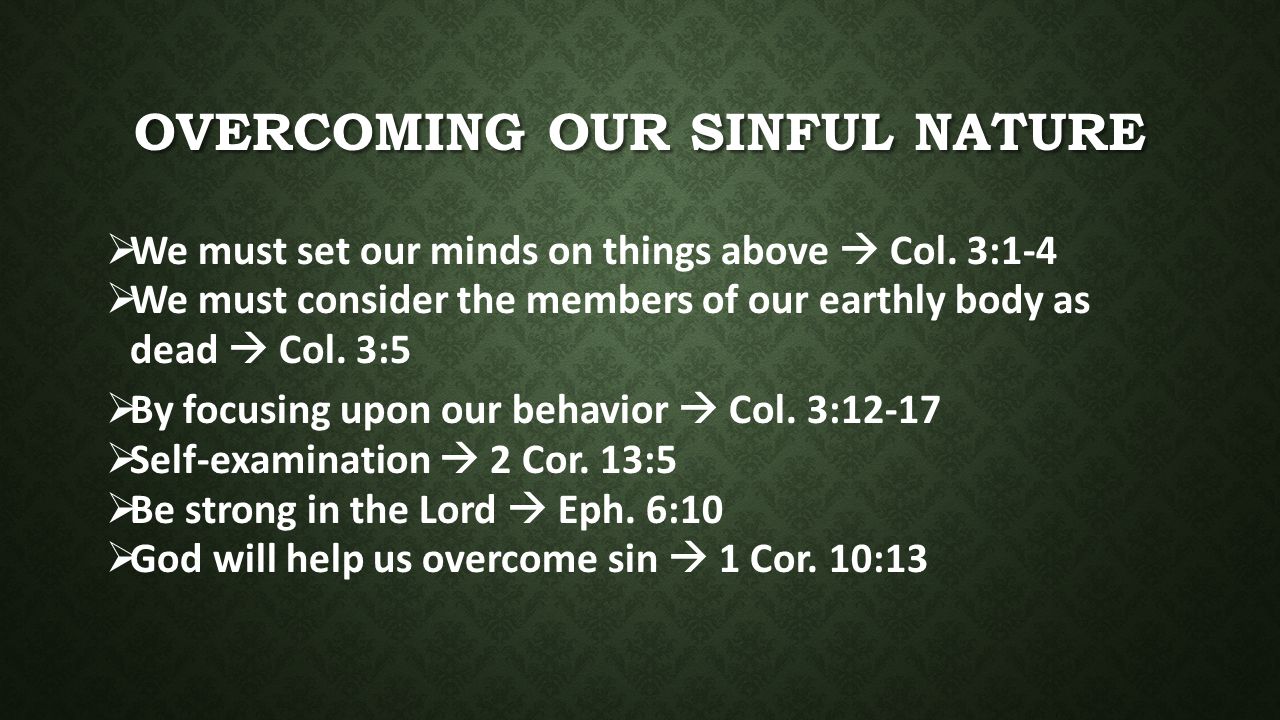 OUR SINFUL NATURE VS. OUR SPIRITUAL NATURE. SINFUL VS. SPIRITUAL   Sin  separates us from God  Is. 59:2   Our flesh constantly wars with the  Spirit. - ppt download
