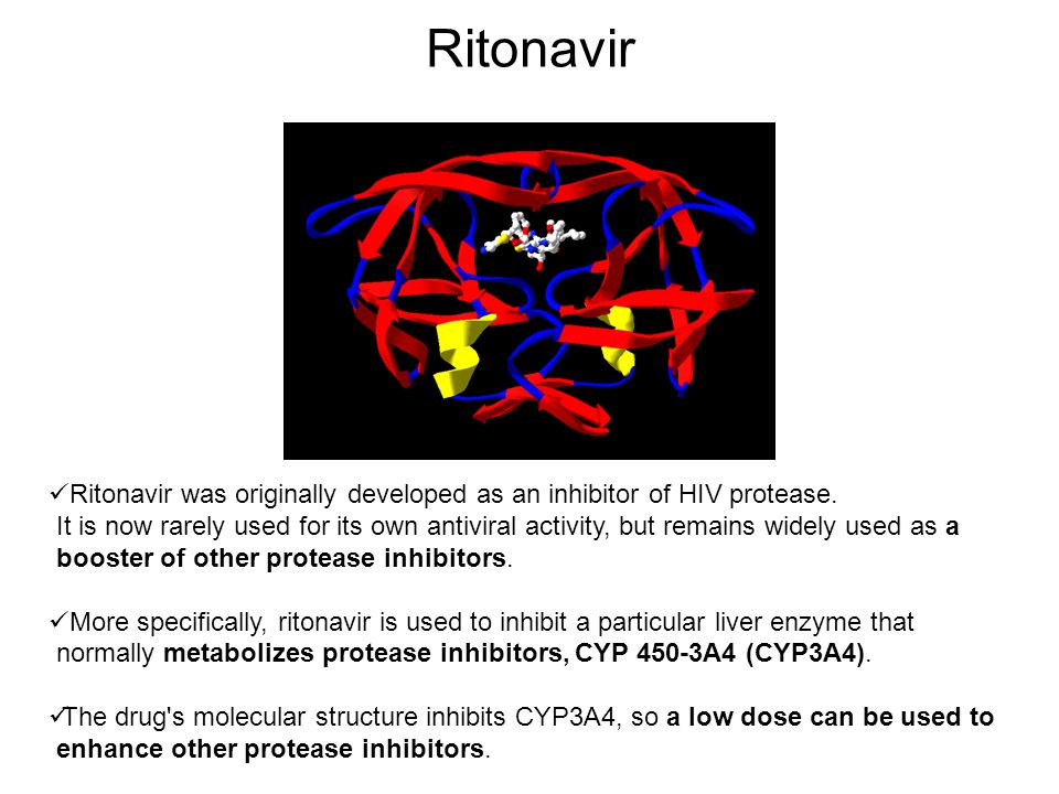 Ritonavir Ritonavir was originally developed as an inhibitor of HIV protease.