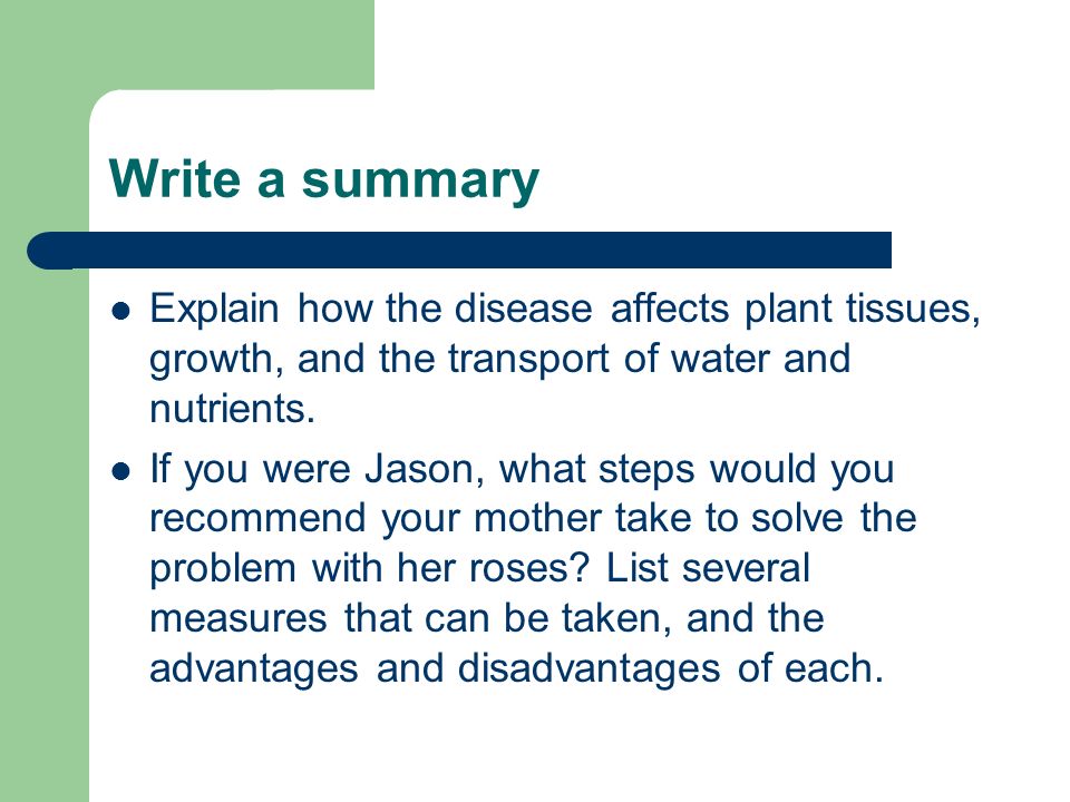 Write a summary Explain how the disease affects plant tissues, growth, and the transport of water and nutrients.