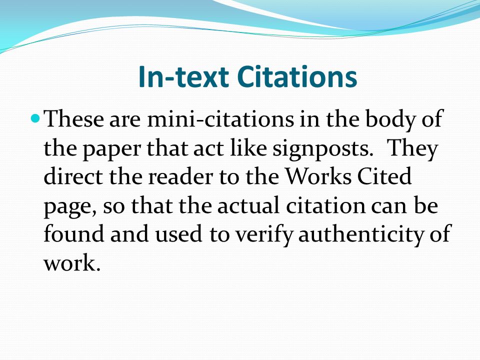 By Wendy Szatkowski In Text Citations These Are Mini Citations In The Body Of The Paper That Act Like Signposts They Direct The Reader To The Works Ppt Download