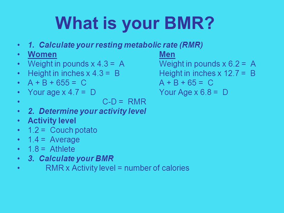 Weight Control. Basal Metabolic Rate (BMR)- measure of the rate at which a  person's body “burns” energy in the form of calories while at rest. Slower.  - ppt download