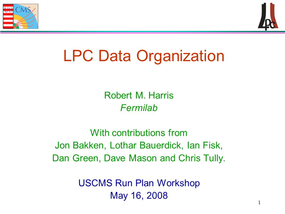 1 LPC Data Organization Robert M.