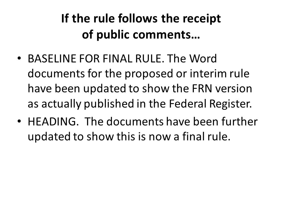If the rule follows the receipt of public comments… BASELINE FOR FINAL RULE.