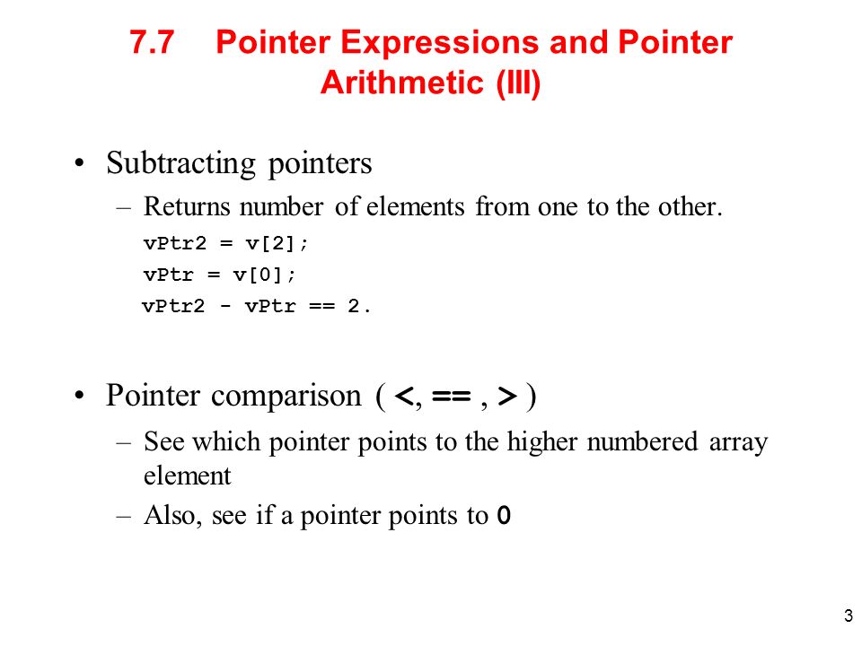 1 7 7pointer Expressions And Pointer Arithmetic Arithmetic Operations Can Be Performed On Pointers Increment Decrement Pointer Or Add An Integer Ppt Download