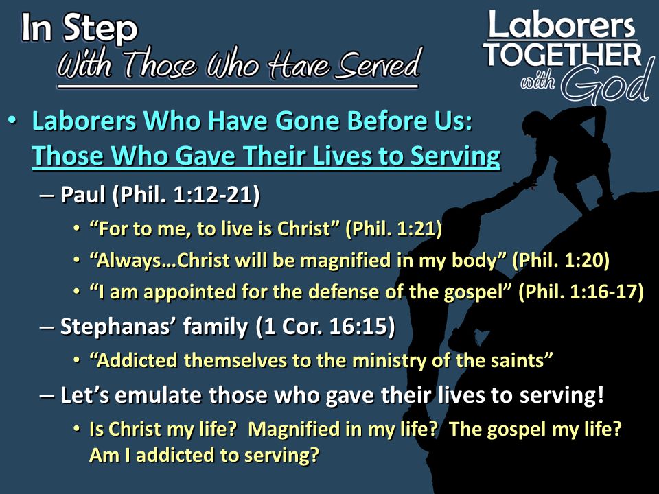 Laborers Who Have Gone Before Us: Those Who Gave Their Lives to Serving Laborers Who Have Gone Before Us: Those Who Gave Their Lives to Serving – Paul (Phil.