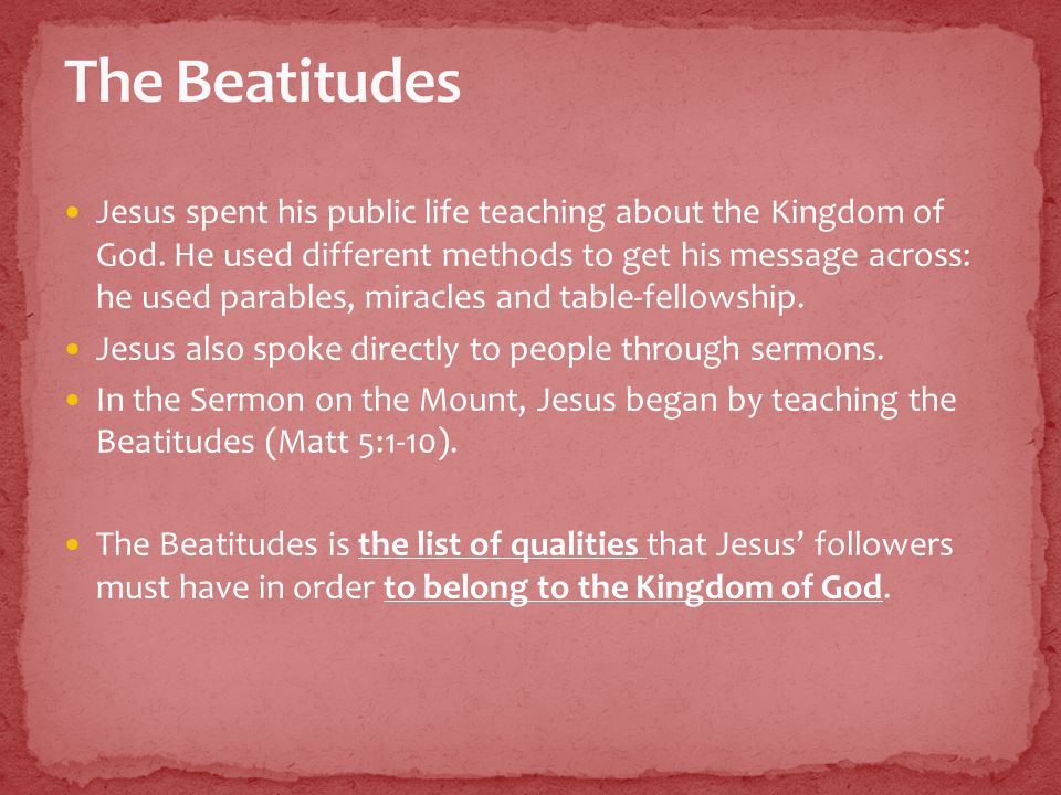 Jesus spent his public life teaching about the Kingdom of God.