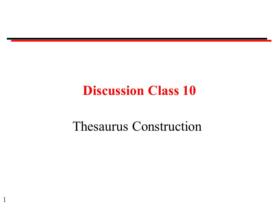 1 Discussion Class 10 Thesaurus Construction