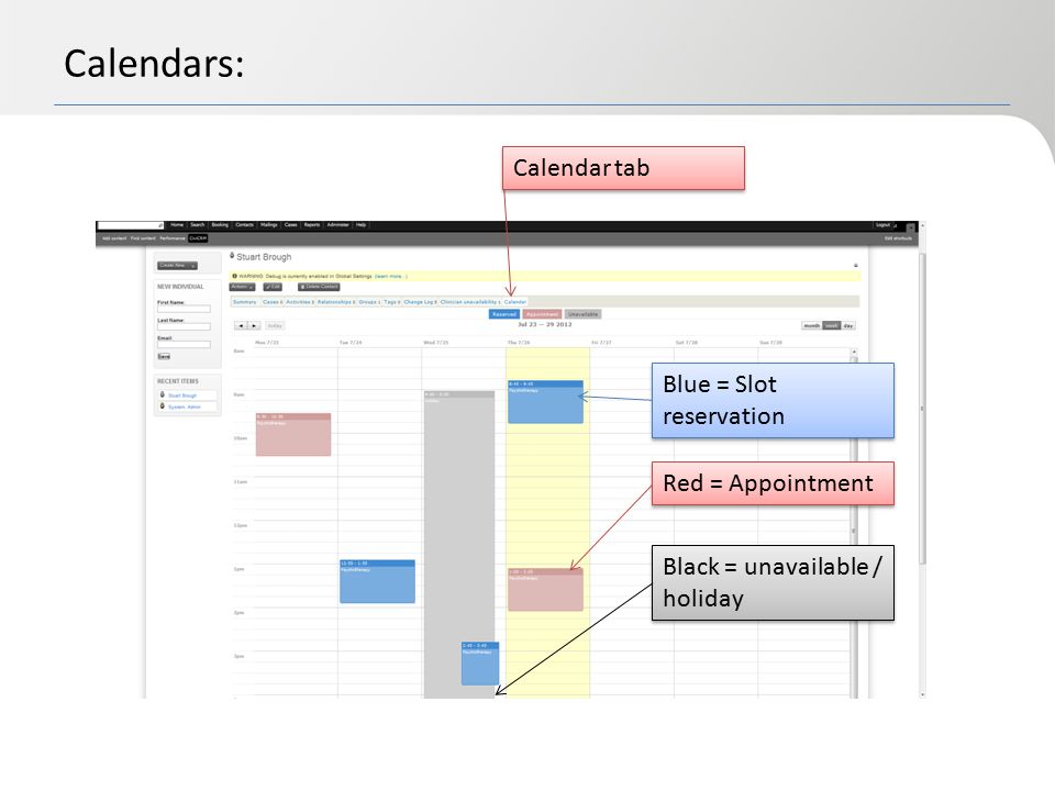 Calendars: Blue = Slot reservation Red = Appointment Black = unavailable / holiday Calendar tab