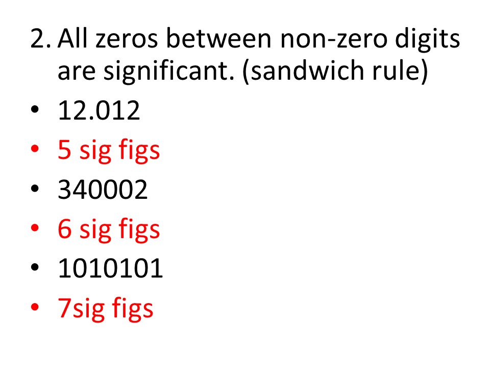 2.All zeros between non-zero digits are significant.