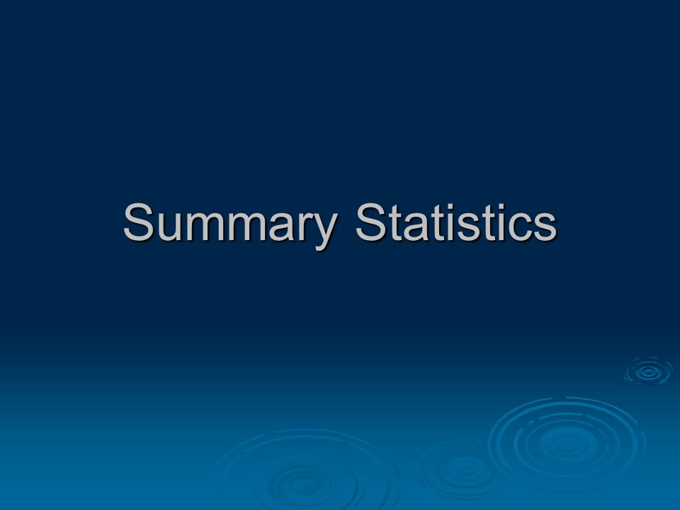 Summary Statistics