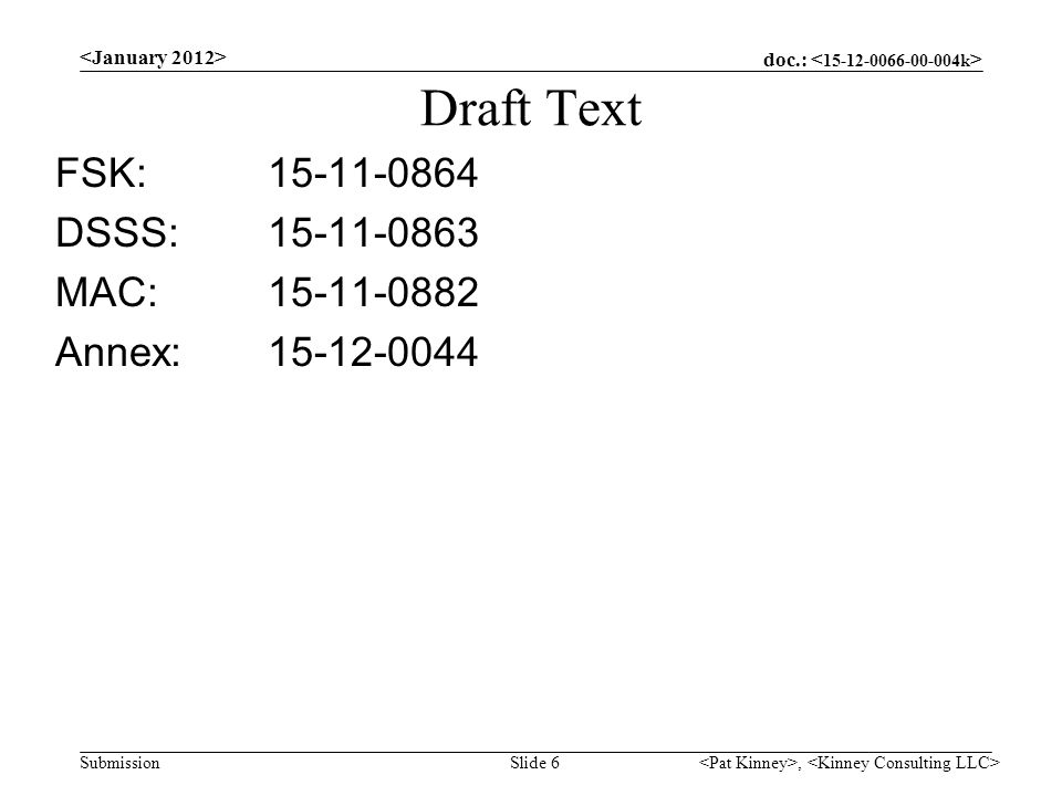 doc.: Submission Draft Text FSK: DSSS: MAC: Annex: , Slide 6