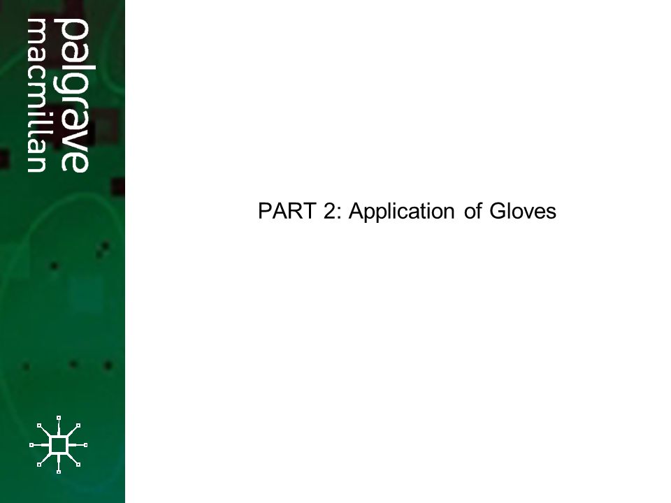 PART 2: Application of Gloves