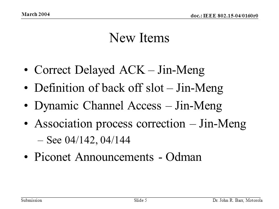 doc.: IEEE /0160r0 Submission March 2004 Dr.