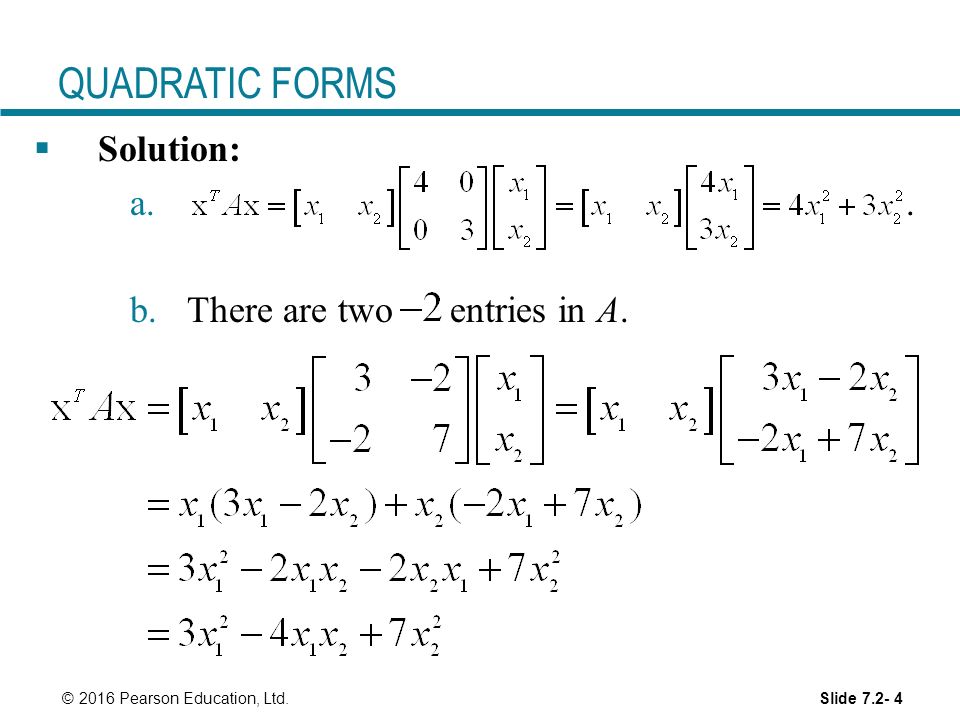 7 7.2 © 2016 Pearson Education, Ltd. Symmetric Matrices and Quadratic ...