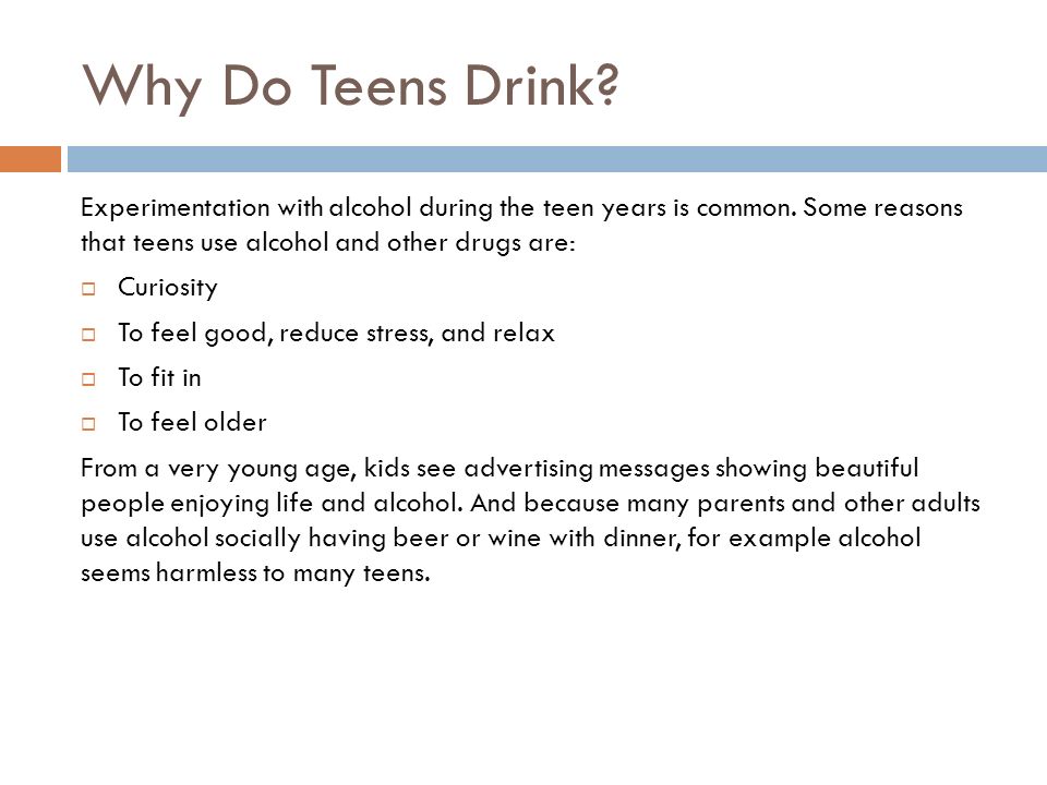 why do teens drink Why do teens drink