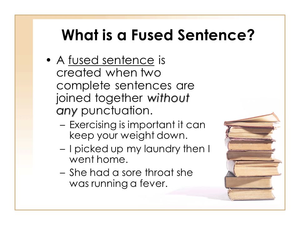 understanding fragments and run ons review what is a fused sentence