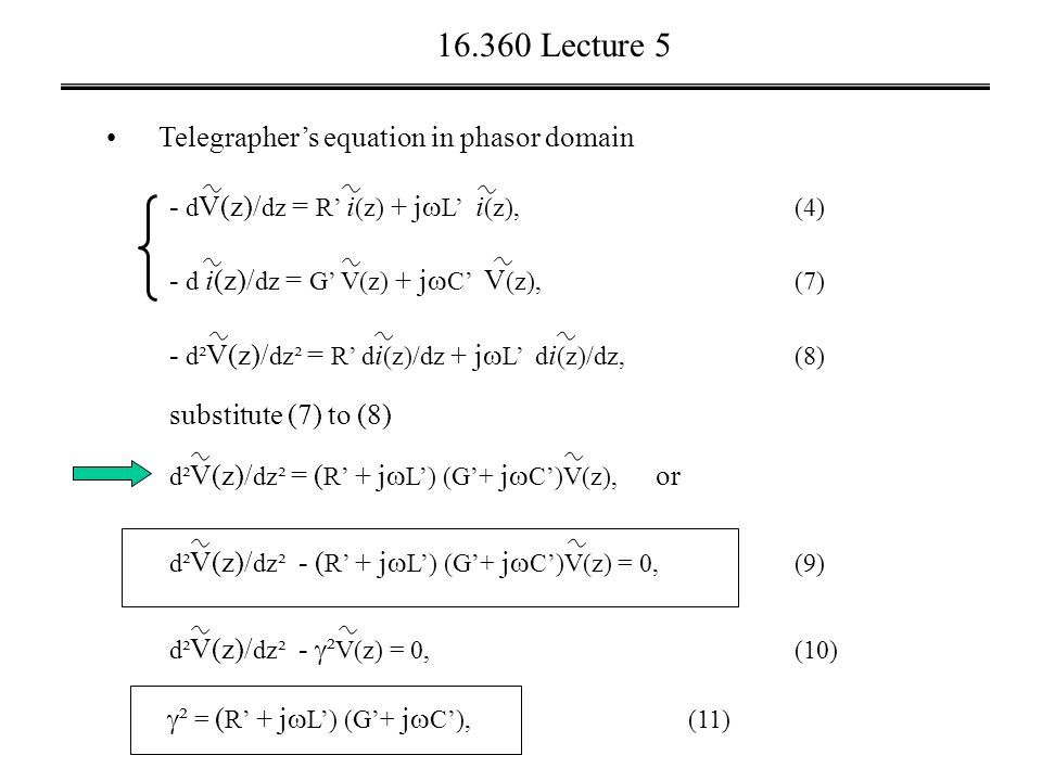 Lecture 5 Last Lecture Transmission Line Parameters Types Of Transmission Lines Lumped Element Model Transmission Line Equations Telegrapher S Ppt Download