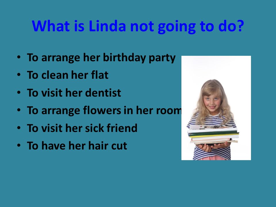 Linda was looking forward. Plans for next week. Where is Linda going. Go Linda. Linda ..... Not been to France..
