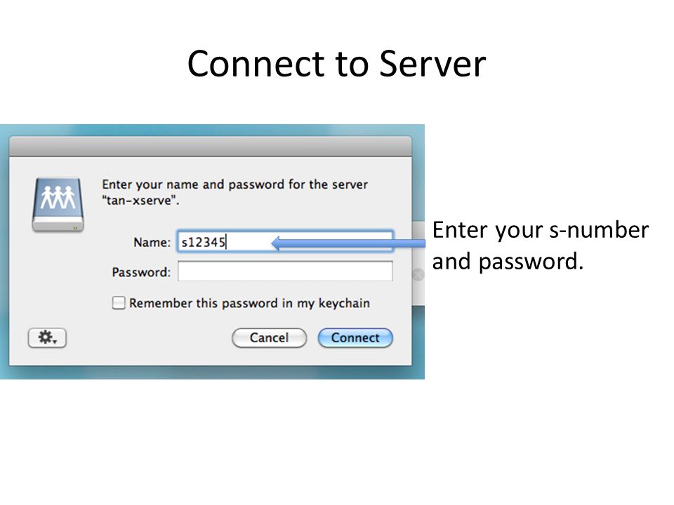 Connect to Server Enter your s-number and password.
