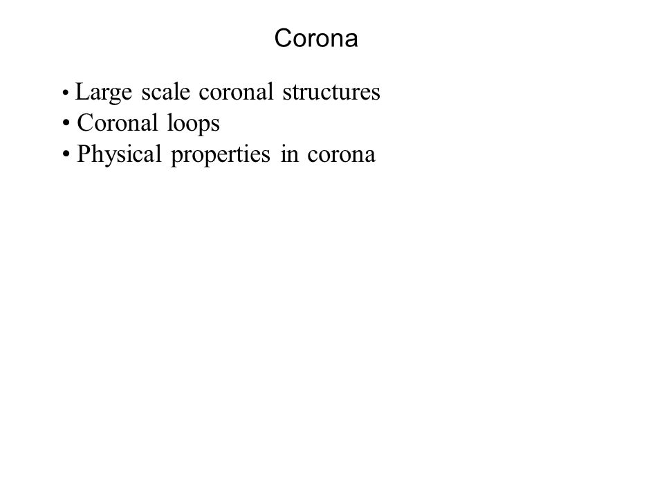 Corona Large scale coronal structures Coronal loops Physical properties in corona