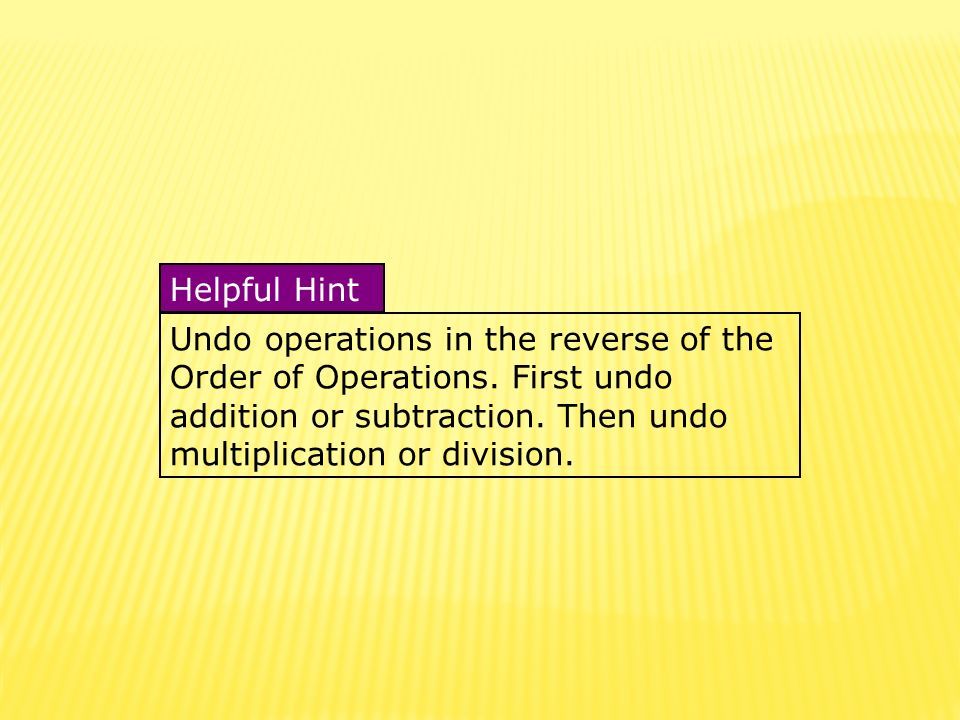 Undo operations in the reverse of the Order of Operations.