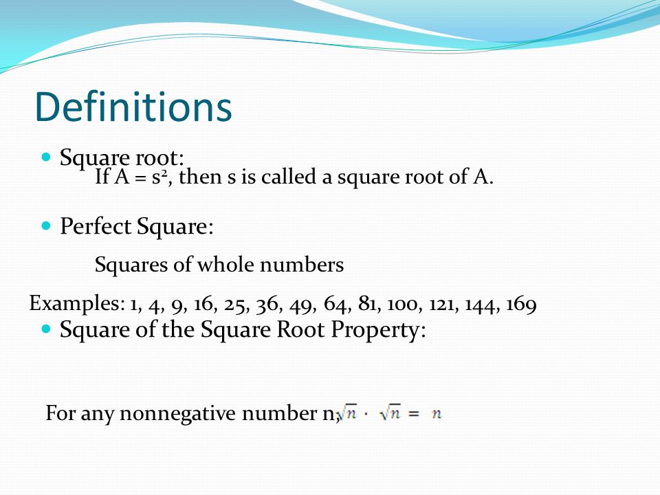 Definitions Square root: Perfect Square: Square of the Square Root  Property: If A = s 2, then s is called a square root of A. Squares of whole  numbers. - ppt download
