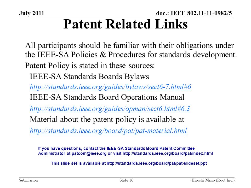 doc.: IEEE /5 Submission Patent Related Links All participants should be familiar with their obligations under the IEEE-SA Policies & Procedures for standards development.
