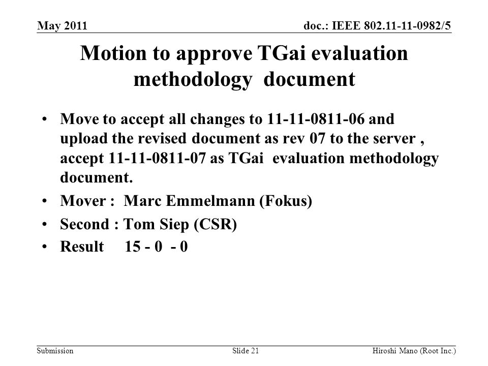 doc.: IEEE /5 Submission Motion to approve TGai evaluation methodology document Move to accept all changes to and upload the revised document as rev 07 to the server, accept as TGai evaluation methodology document.
