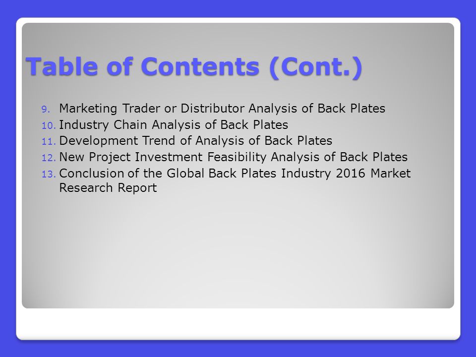 9. Marketing Trader or Distributor Analysis of Back Plates 10.