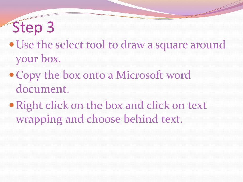 Step 3 Use the select tool to draw a square around your box.