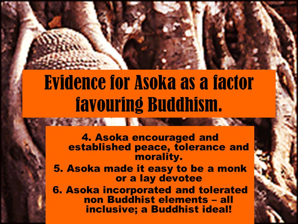 Evidence for Asoka as a factor favouring Buddhism.