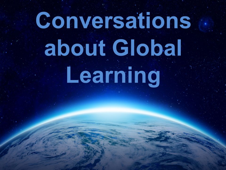 Conversations about Global Learning