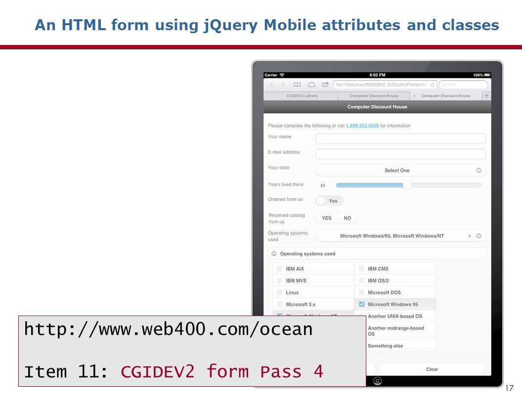 An HTML form using jQuery Mobile attributes and classes 17   Item 11: CGIDEV2 form Pass 4