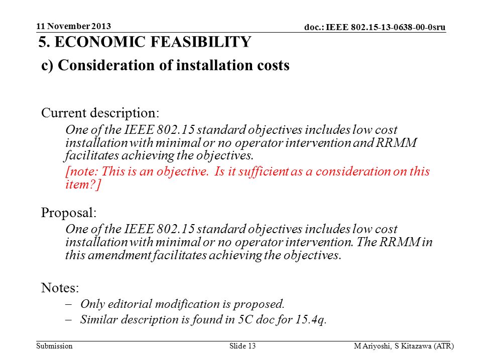 doc.: IEEE sru Submission c) Consideration of installation costs Current description: One of the IEEE standard objectives includes low cost installation with minimal or no operator intervention and RRMM facilitates achieving the objectives.