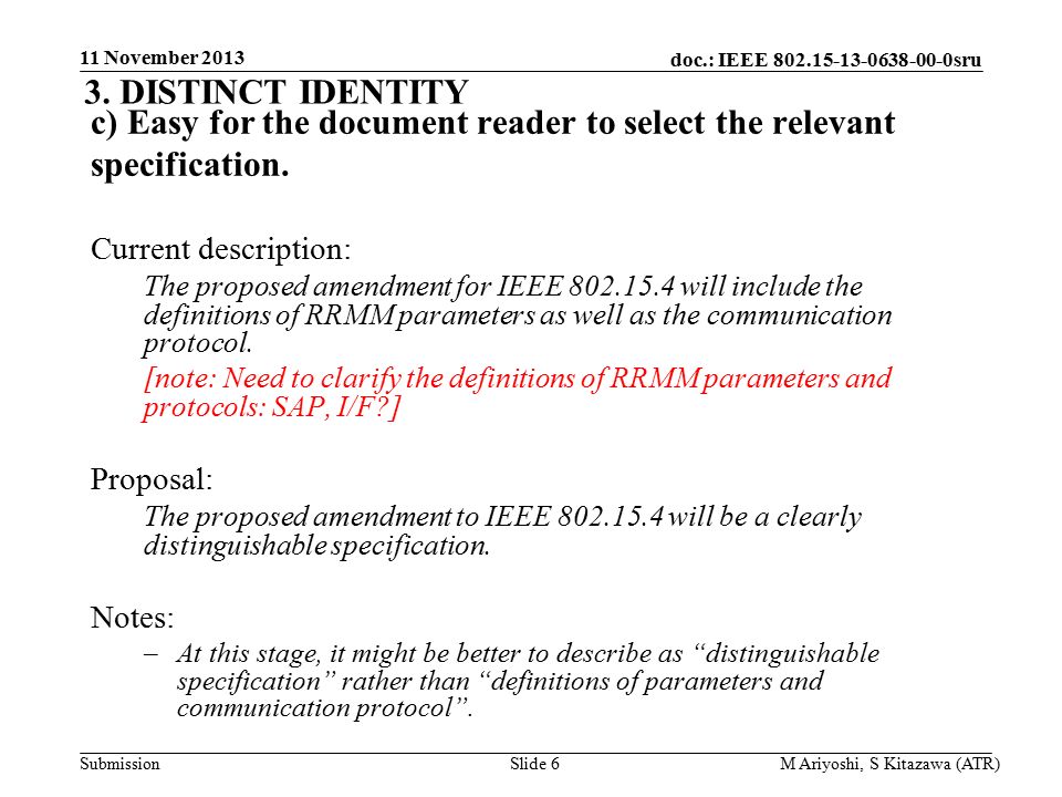 doc.: IEEE sru Submission c) Easy for the document reader to select the relevant specification.