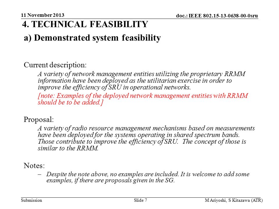 doc.: IEEE sru Submission a) Demonstrated system feasibility Current description: A variety of network management entities utilizing the proprietary RRMM information have been deployed as the utilitarian exercise in order to improve the efficiency of SRU in operational networks.