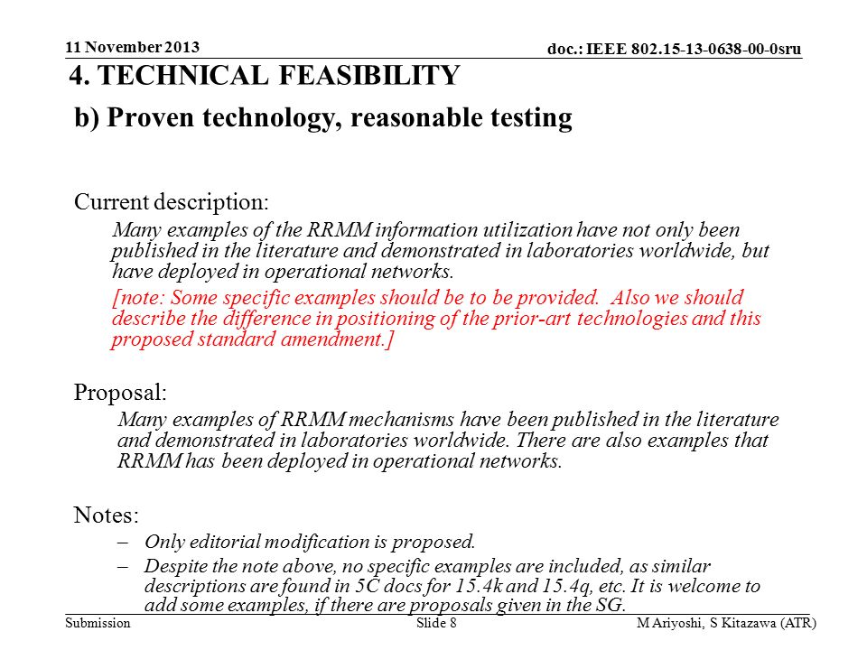 doc.: IEEE sru Submission b) Proven technology, reasonable testing Current description: Many examples of the RRMM information utilization have not only been published in the literature and demonstrated in laboratories worldwide, but have deployed in operational networks.