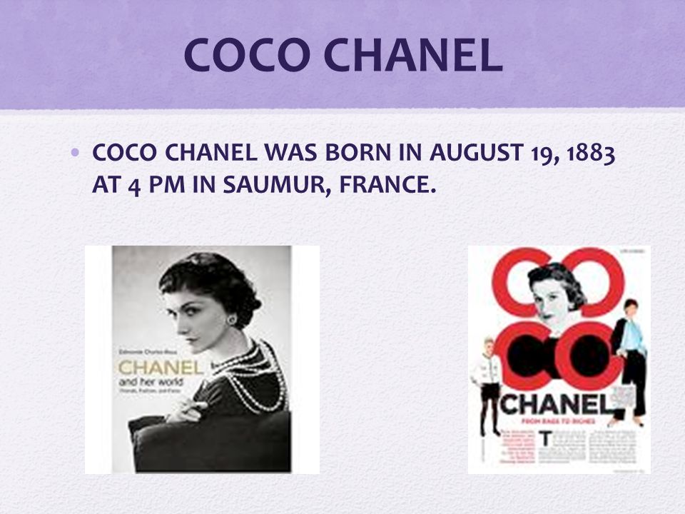 COCO CHANEL ILLUSTRATED TIMELINE. COCO CHANEL COCO CHANEL WAS BORN IN AUGUST  19, 1883 AT 4 PM IN SAUMUR, FRANCE. - ppt download