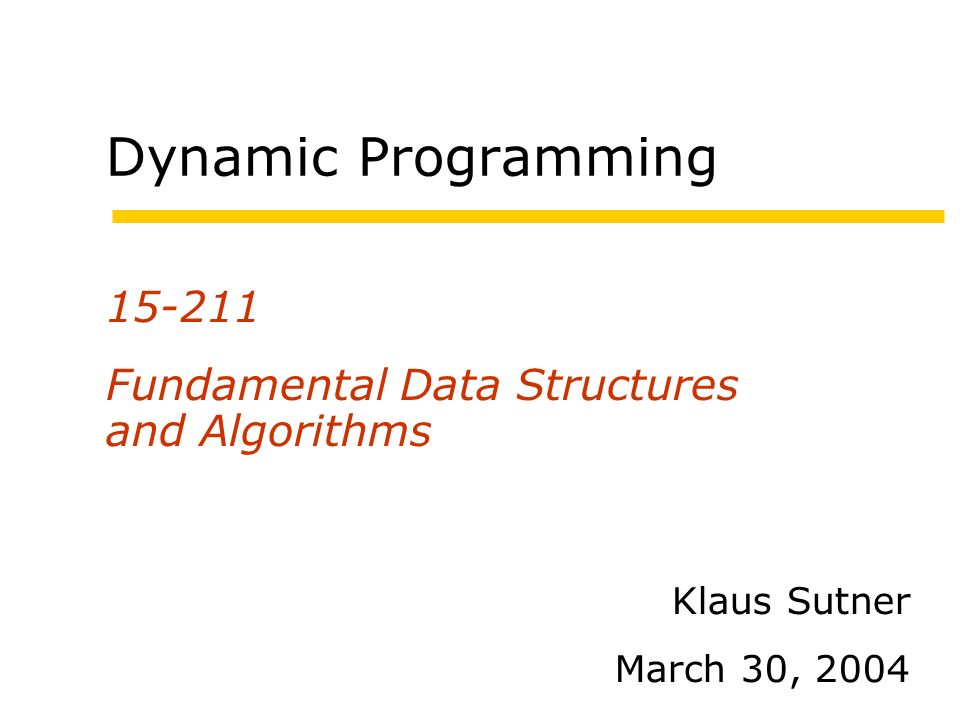 Dynamic Programming Fundamental Data Structures and Algorithms Klaus ...