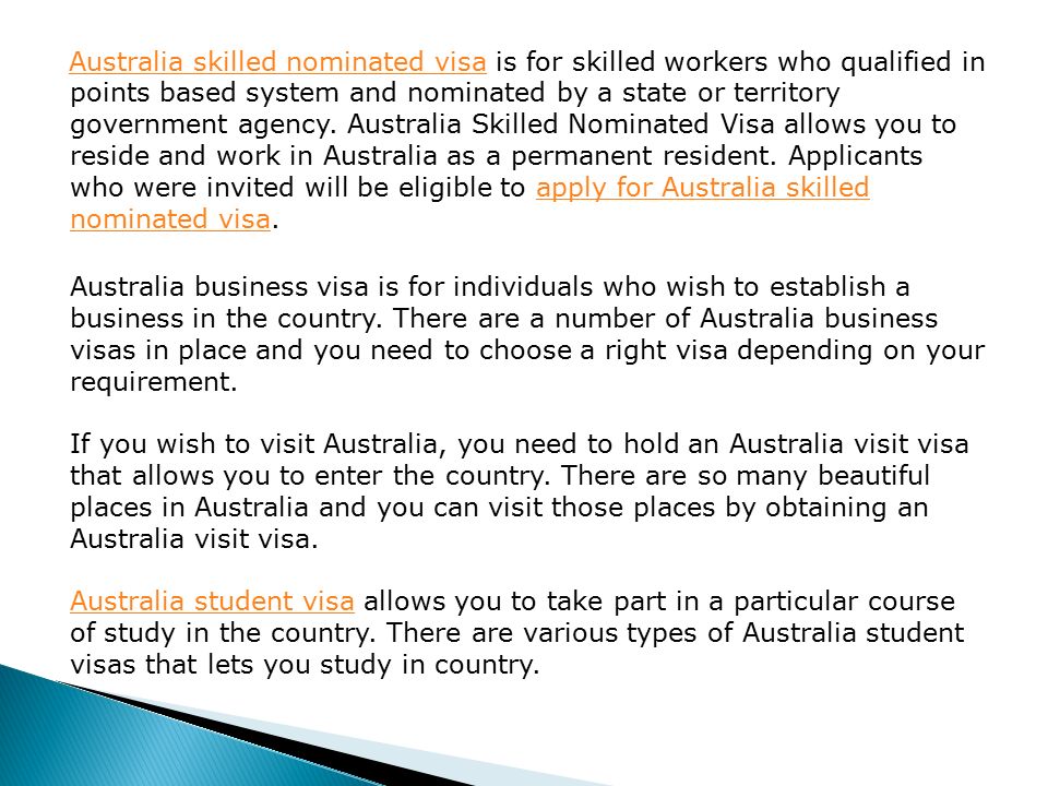 Australia skilled nominated visa is for skilled workers who qualified in points based system and nominated by a state or territory government agency.