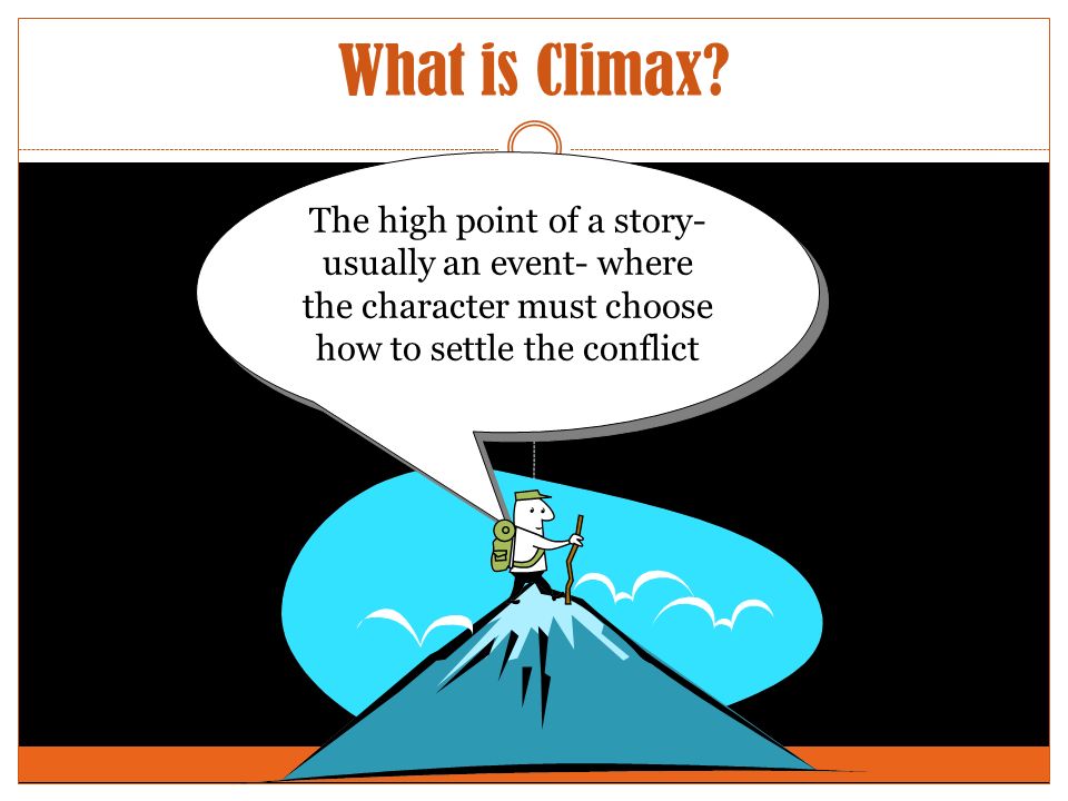 What is Climax.