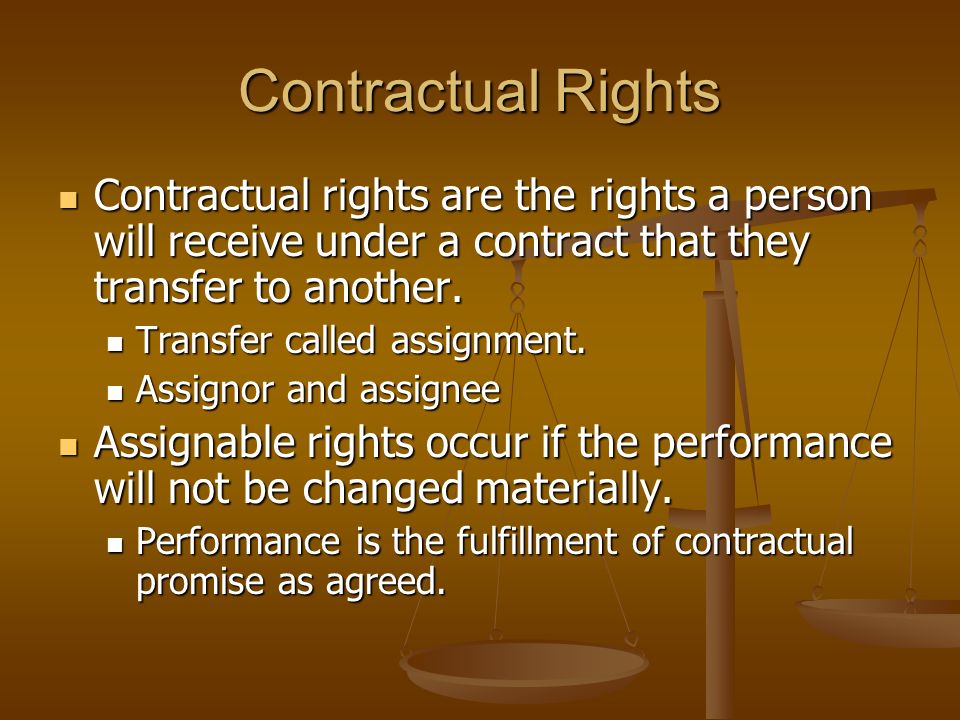 Contractual Rights Contractual rights are the rights a person will receive under a contract that they transfer to another.