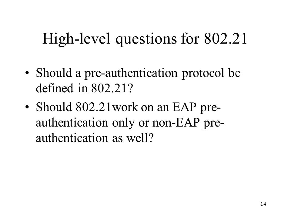 14 High-level questions for Should a pre-authentication protocol be defined in