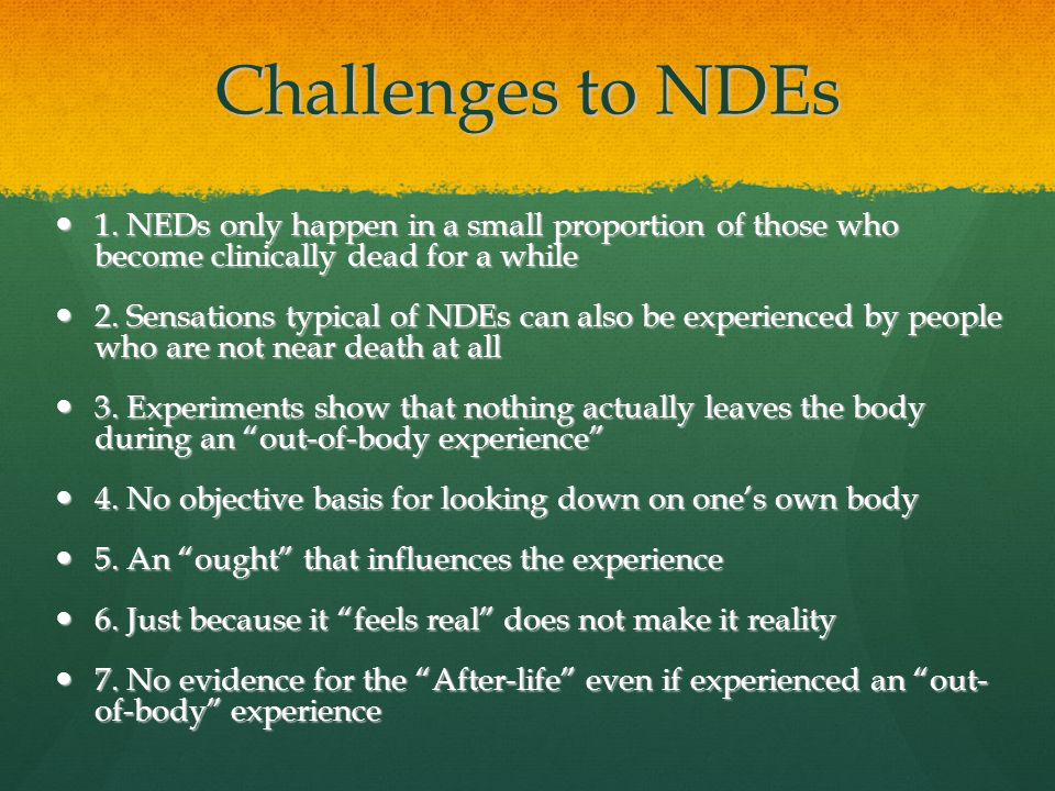 Challenges to NDEs 1.