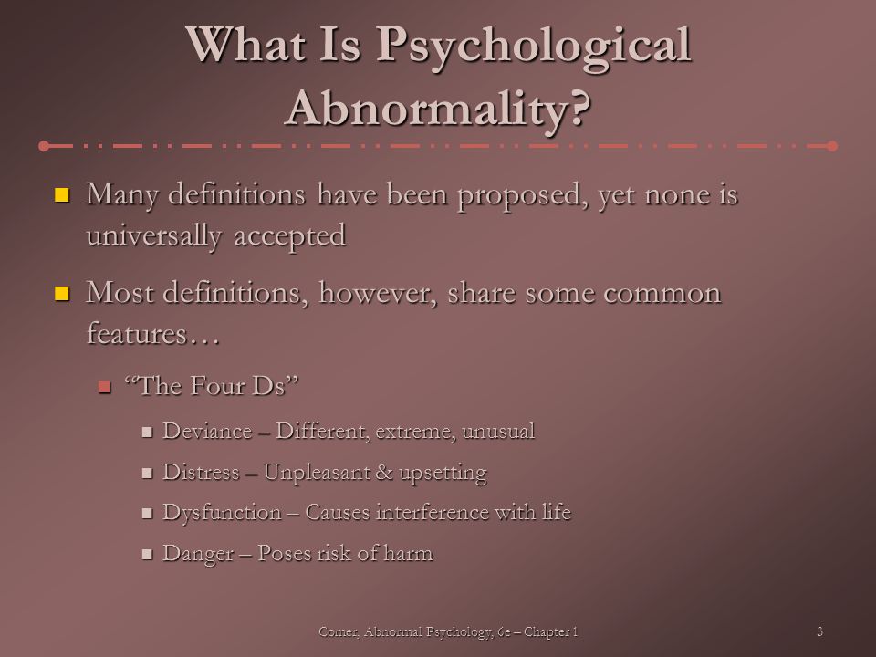3Comer, Abnormal Psychology, 6e – Chapter 1 What Is Psychological Abnormality.