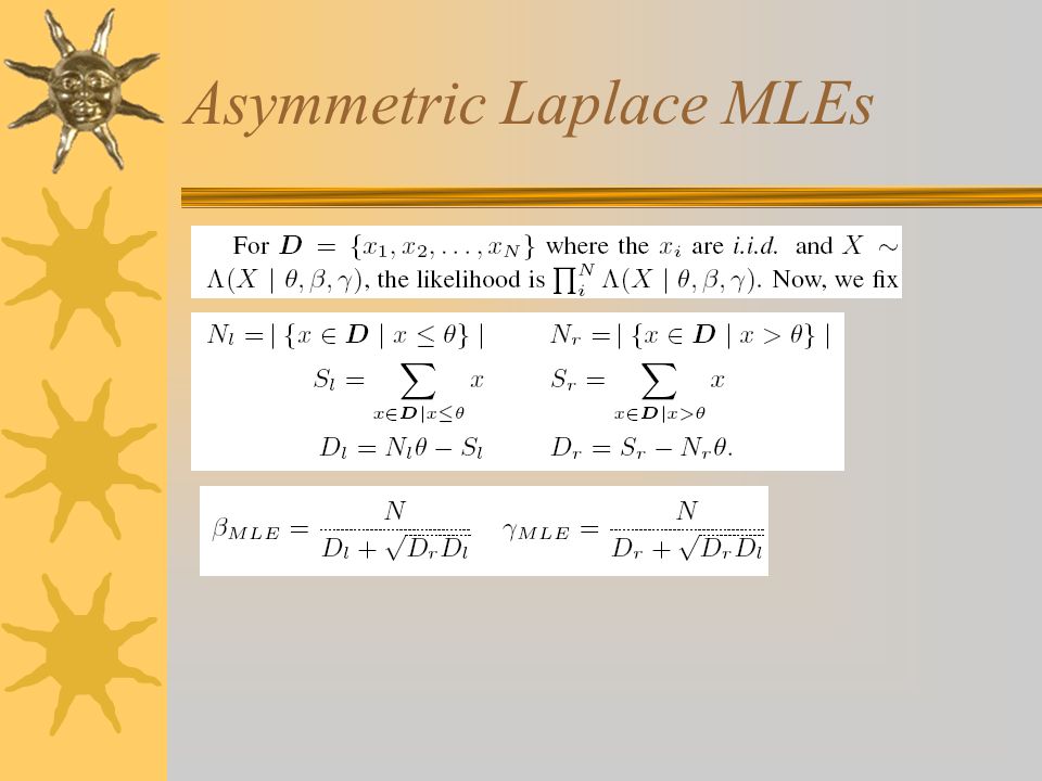 Asymmetric Laplace MLEs